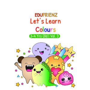 Let’s Learn Colours (3-4 Yrs Old | Vol 3)